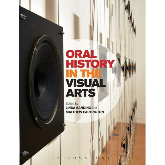 Oral History in the Visual Arts, (Paperback)