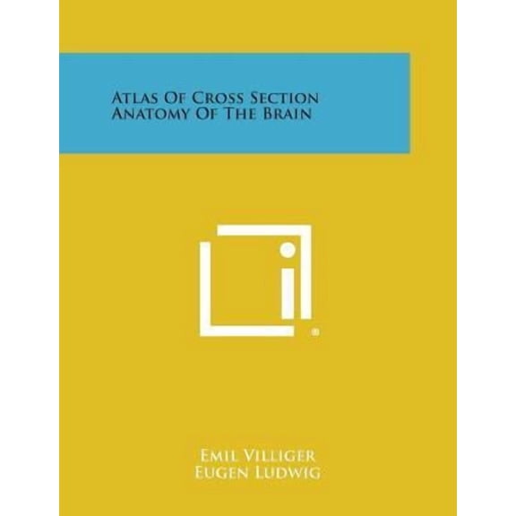 Atlas of Cross Section Anatomy of the Brain (Paperback)
