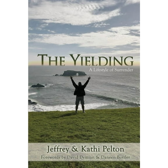 The Yielding: A Lifestyle of Surrender, (Paperback)