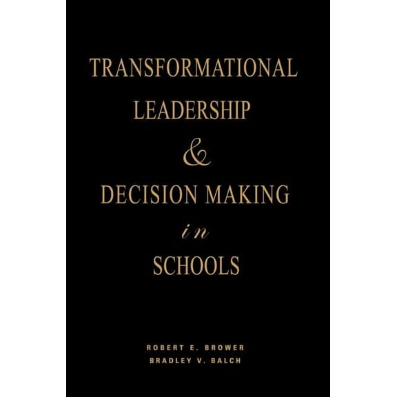 Transformational Leadership & Decision Making in Schools, (Hardcover)