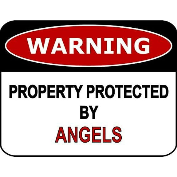 Warning Property Protected By Angels 12 inch by 8 inch Laminated Funny Sign
