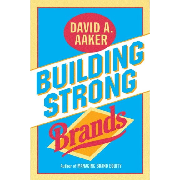 Pre-Owned Building Strong Brands (Hardcover) 002900151X 9780029001516