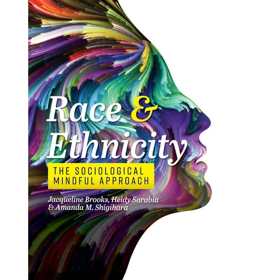 Race and Ethnicity: The Sociological Mindful Approach, (Paperback)