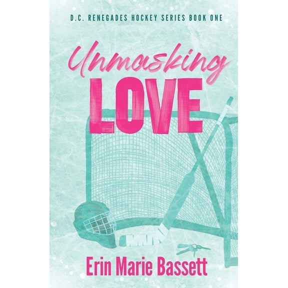 Unmasking Love (D.C. Renegades Book 1), (Paperback)