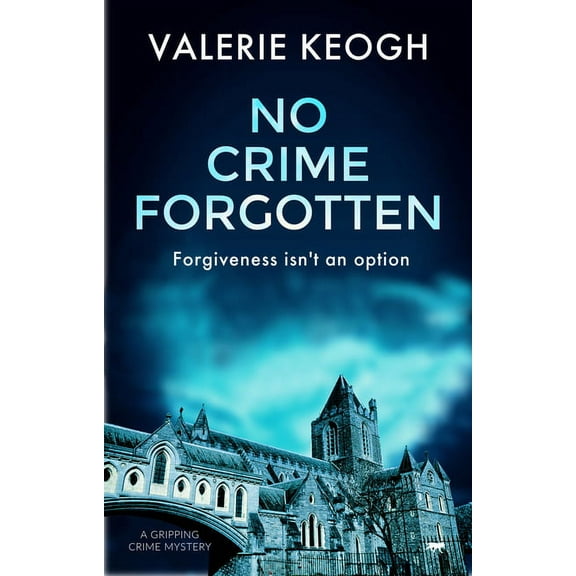 Dublin Murder Mysteries No Crime Forgotten: A Gripping Crime Mystery, Book 5, (Paperback)