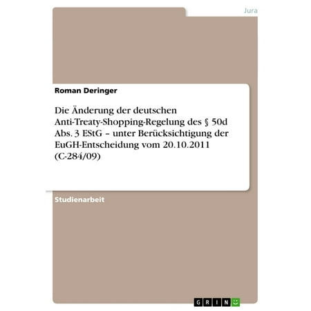Die Änderung der deutschen Anti-Treaty-Shopping-Regelung des § 50d Abs. 3 EStG - unter Berücksichtigung der EuGH-Entscheidung vom 20.10.2011 (C-284/09) - (Best Way To Diet For Abs)