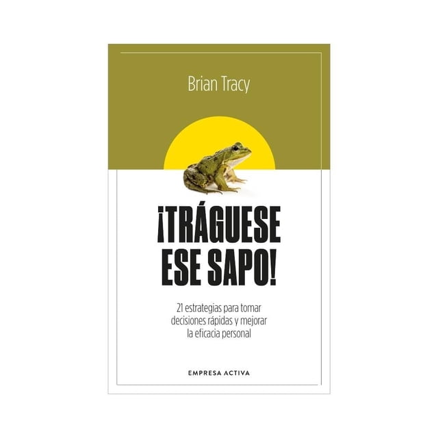 Tráguese ese Sapo Empresa Activa Brian Tracy
