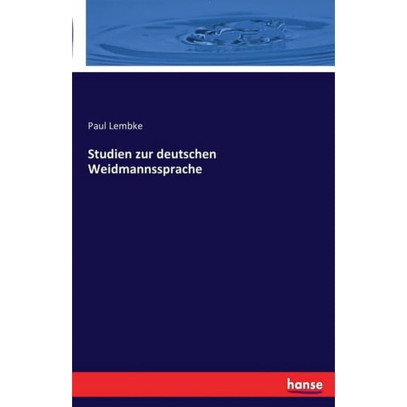 Studien zur deutschen Weidmannssprache, (Paperback)