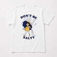 thumbnail image 5 of Women's Funny Don't Be Salty Graphic T-Shirt | Cute Statement Tee | Crew Neck | S–4XL, 5 of 9