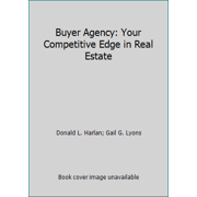 Buyer Agency : Your Competitive Edge in Real Estate, Used [Paperback]