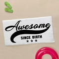 thumbnail image 4 of CafePress - Awesome Since Birth - Large Beach Towel, Soft 30"x60" Towel with Unique Design, 4 of 4