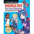 thumbnail image 1 of Pre-Owned Manga 100: the Cute Collection : How to Draw Your Favorite Character Types from Popular Genres (Paperback) 9781684620678, 1 of 1