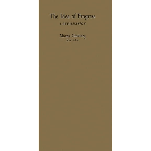 The Idea of Progress: A Revaluation, (Hardcover)