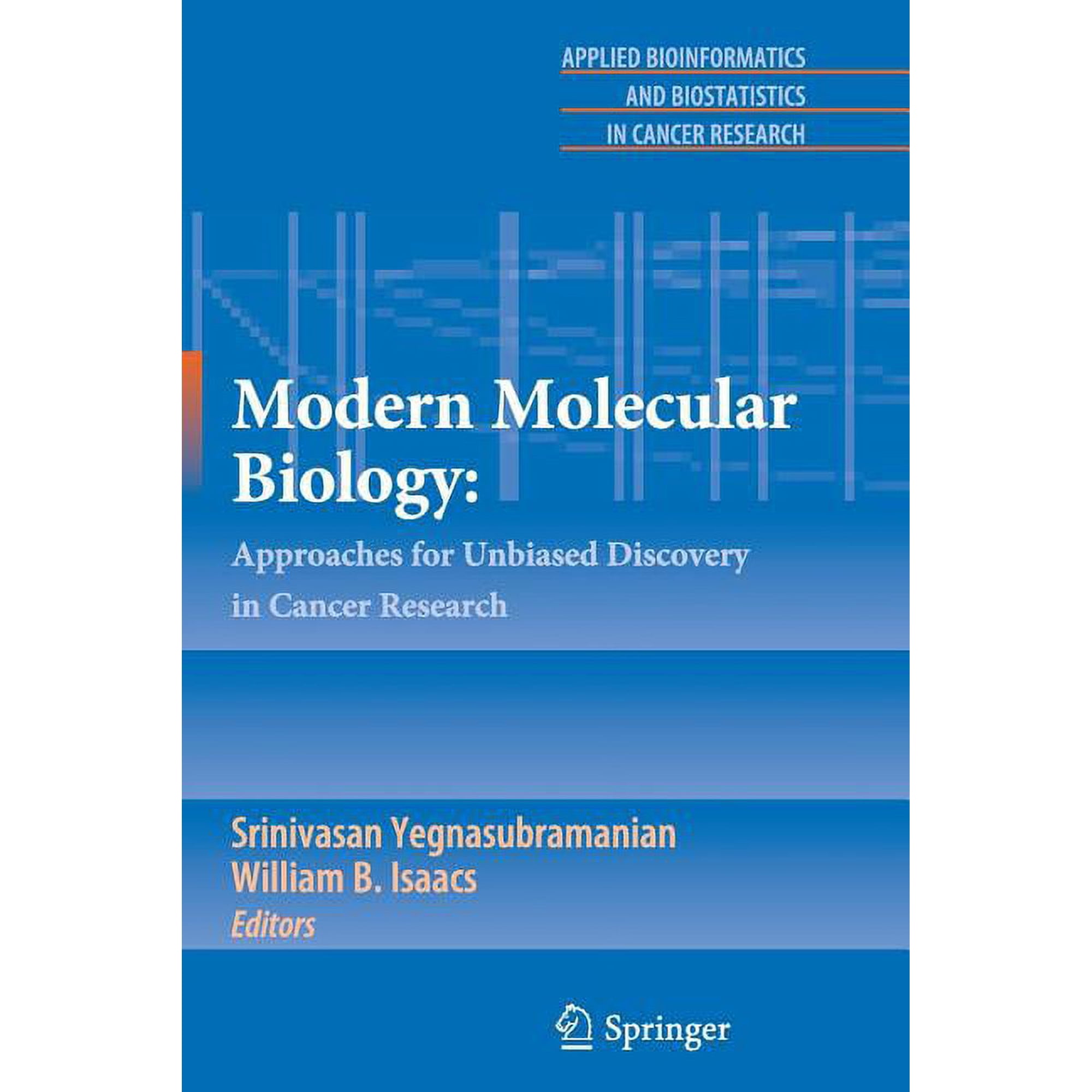 Applied Bioinformatics and Biostatistics Modern Molecular Biology:: Approaches for Unbiased Discovery in Cancer Research, (Paperback)