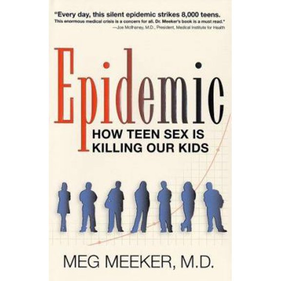 Pre-Owned Epidemic: How Teen Sex Is Killing Our Kids (Hardcover) 089526143X 9780895261434