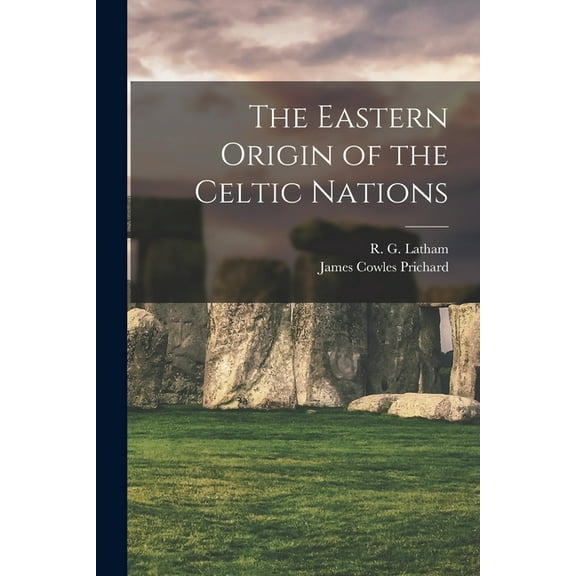 The Eastern Origin of the Celtic Nations (Paperback)