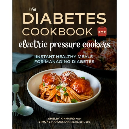 Pre-Owned The Diabetic Cookbook for Electric Pressure Cookers: Instant Healthy Meals for Managing Diabetes (Paperback) 1641522887 9781641522885