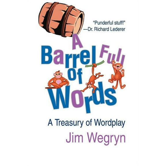A Barrel Full of Words : A Treasury of Wordplay (Paperback)