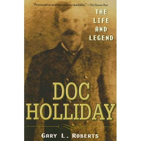 Doc Holliday : The Life and Legend (My Best Friend Doc Holliday)