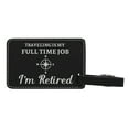 thumbnail image 2 of ThisWear Retirement Gifts for Women Traveling is My Full Time Job I'm Retired Retirement Travel Gifts for Retirement 2-pack Laser Engraved Leatherette Luggage Tags Black, 2 of 4