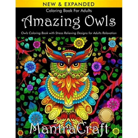 Coloring Book for Adults: Amazing Owls: Owls Coloring Book with Stress Relieving Designs for Adults Relaxation: (MantraCraft Coloring Books) (Paperback)