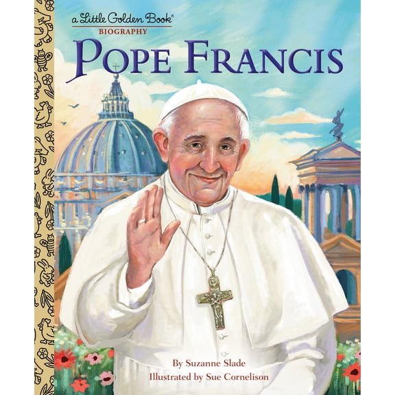 Pre-Owned Pope Francis: A Little Golden Book Biography (Hardcover) 0593708326 9780593708323