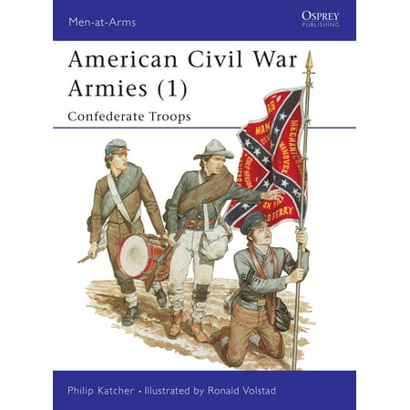 American Civil War Armies (1) : Confederate (Gems Of War Best Troops)