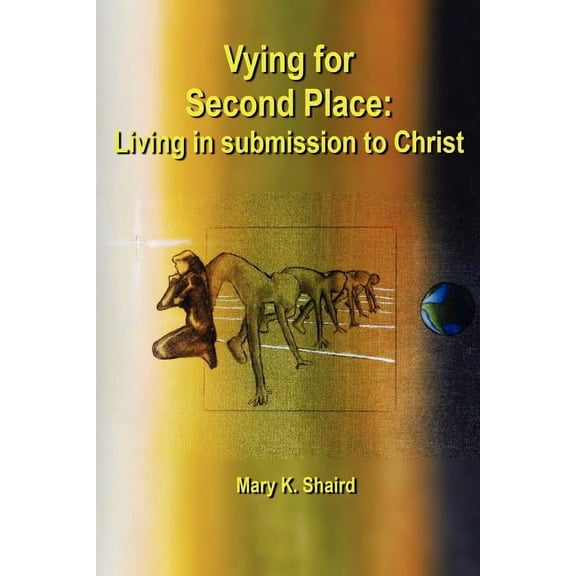 Vying for Second Place: Living in submission to Christ, (Paperback)