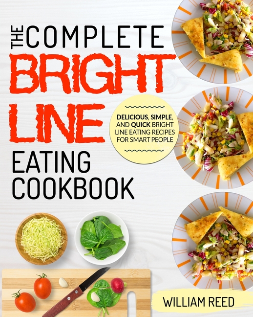 Bright Line Eating The Complete Bright Line Eating Cookbook Bright Line Eating The Complete Bright Line Eating Cookbook