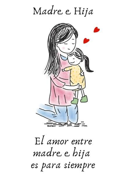 Madre Hija El Amor Entre Madre E Hija Es Para Siempre Regalo De Madre A Hija Cuaderno O Libro