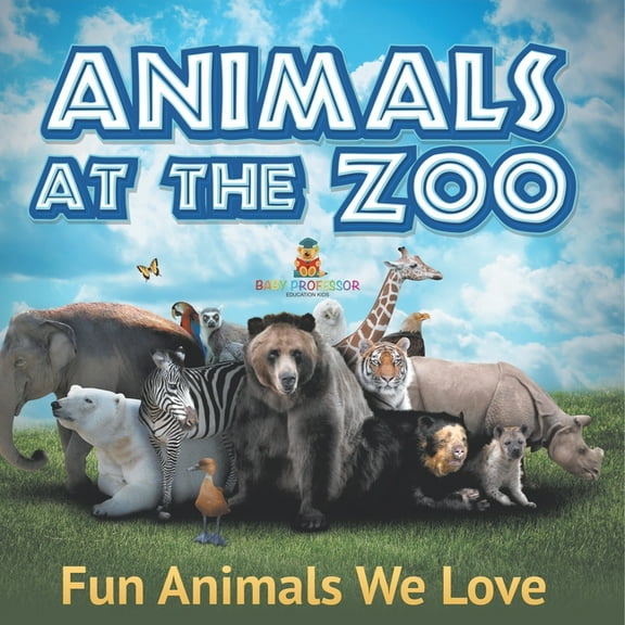 Animals at the Zoo: Fun Animals We Love, (Paperback)