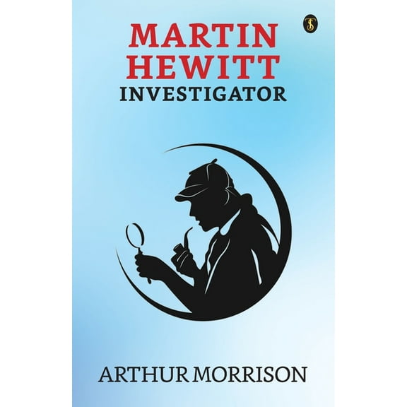 Martin Hewitt Investigator (Paperback)