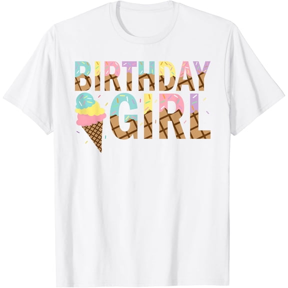 T-SHIRTBirthday Girl Ice Cream Birthday Party Family Matching T-Shirt mens t shirt,white,women,funny,misfits,men,journey