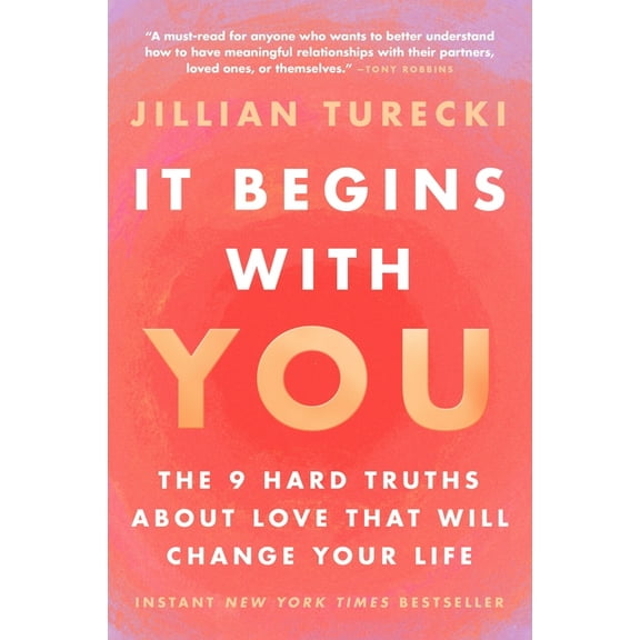 It Begins with You: The 9 Hard Truths about Love That Will Change Your Life, (Paperback)