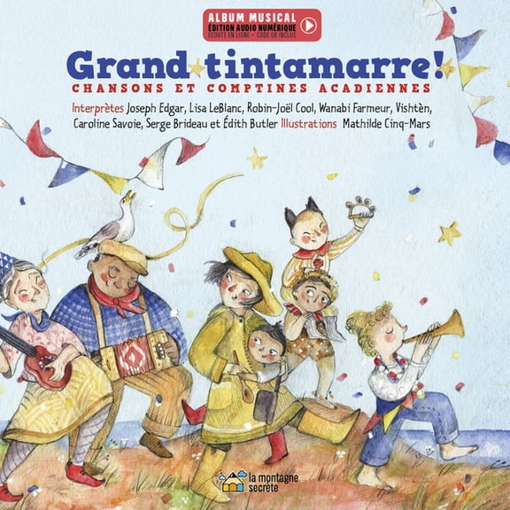 Grand Tintamarre !: Chansons Et Comptines Acadiennes, (Hardcover)