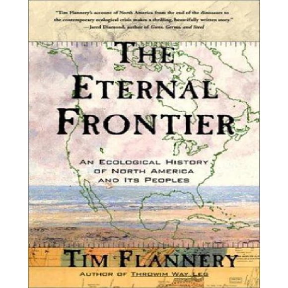 The Eternal Frontier: An Ecological History of North America and Its Peoples