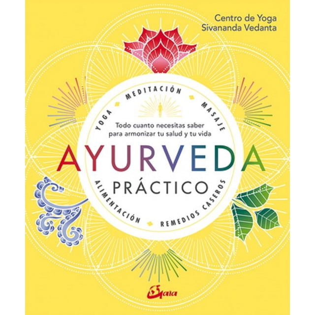 AYURVEDA PRÁCTICO GAIA EDICIONES CENTRO DE YOGA SIVANANDA VEDANTA