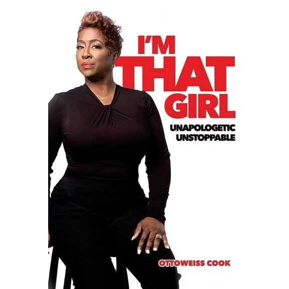 I'm That Girl! Unapologetic, Unstoppable.: Unapologetic, Unstoppable., (Paperback)