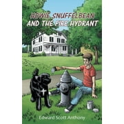 Howie Snuffelbean and The Fire Hydrant (Paperback) by Edward Scott Anthony