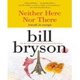 thumbnail image 1 of Neither Here Nor There By Bryson, Bill, 1 of 3