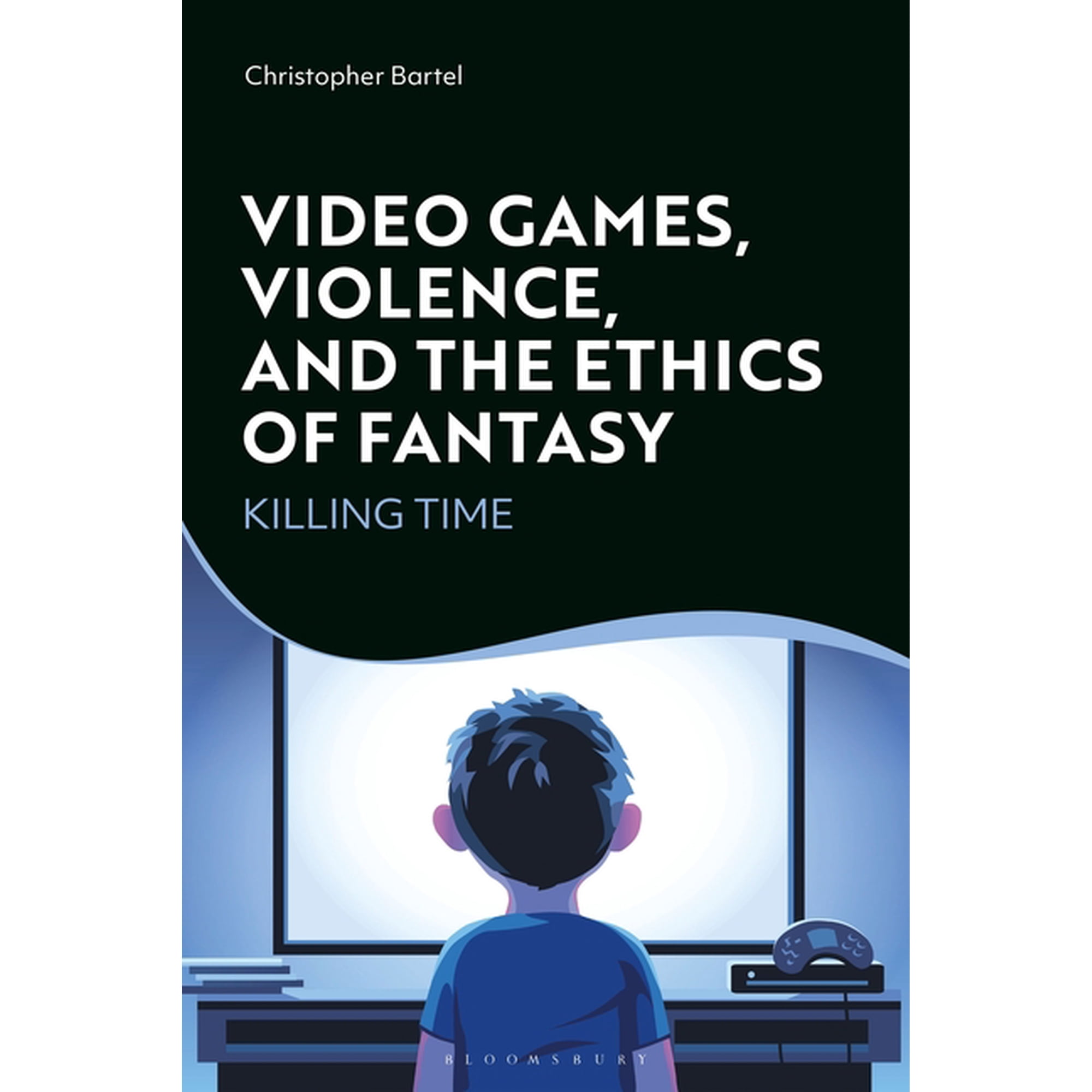 Video Games Violence and the Ethics of Fantasy: Killing Time (Paperback)