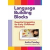 Language Building Blocks: Essential Linguistics for Early Childhood Educators [Paperback - Used]