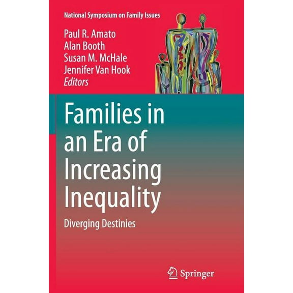 National Symposium on Family Issues Families in an Era of Increasing Inequality: Diverging Destinies, Book 5, (Paperback)