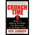 thumbnail image 1 of Pre-Owned Crunch Time : Eight Steps to Making the Right Life Decisions at the Right Times (Paperback) 9781592401666, 1 of 1