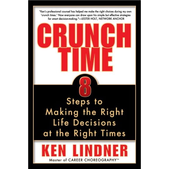 Pre-Owned Crunch Time : Eight Steps to Making the Right Life Decisions at the Right Times (Paperback) 9781592401666