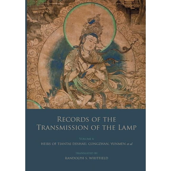Records of the Transmission of the Lamp: Volume 6 (Books 22-26) Heirs of Tiantai Deshao, Congzhan, Yunmen et al., (Paperback)