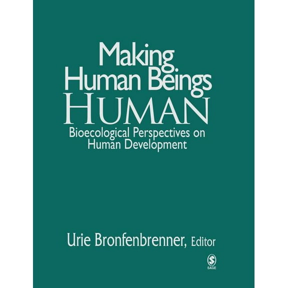 Sage Program on Applied Developmental Sc Making Human Beings Human: Bioecological Perspectives on Human Development, (Hardcover)
