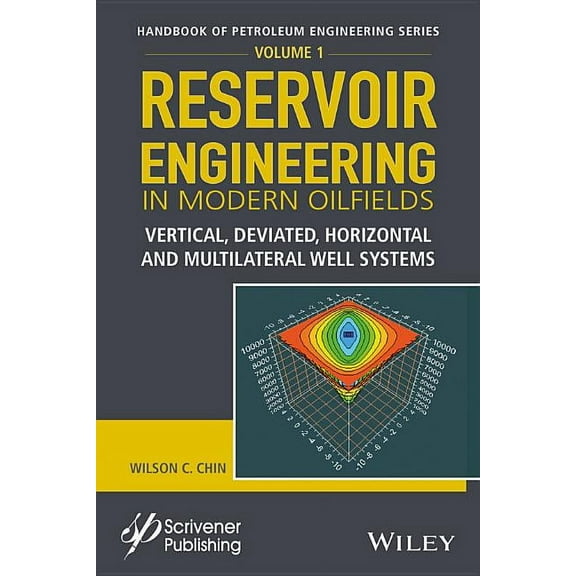 Handbook of Petroleum Engineering: Reservoir Engineering in Modern Oilfields: Vertical, Deviated, Horizontal and Multilateral Well Systems (Hardcover)