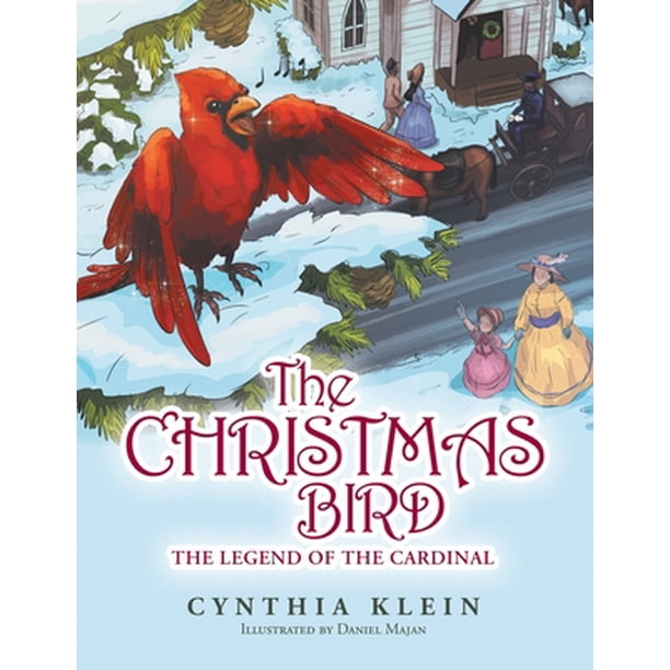 The Christmas Bird The Legend of the Cardinal (Paperback) Walmart