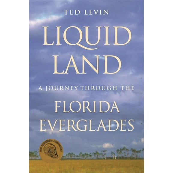 Liquid Land: A Journey Through the Florida Everglades, (Paperback)